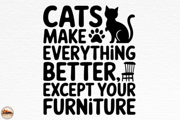 Cats Make Everything Better-Funny Design Review