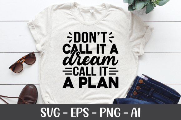 Don t Call It a Dream Call It a Plan SVG Review