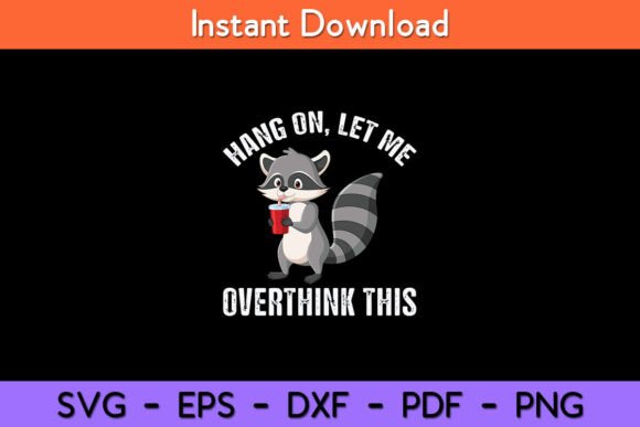 Hang on Let Me Overthink This Funny Raccoon Review