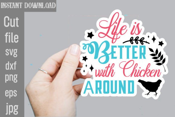 Life is Better with Chicken Around SVG Review