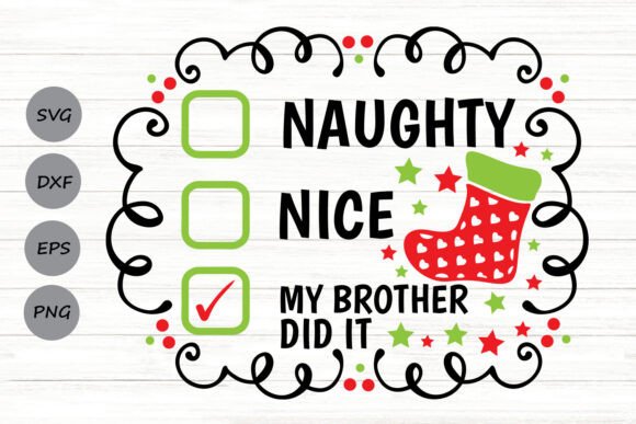 Naughty Nice My Brother Did It Svg Review