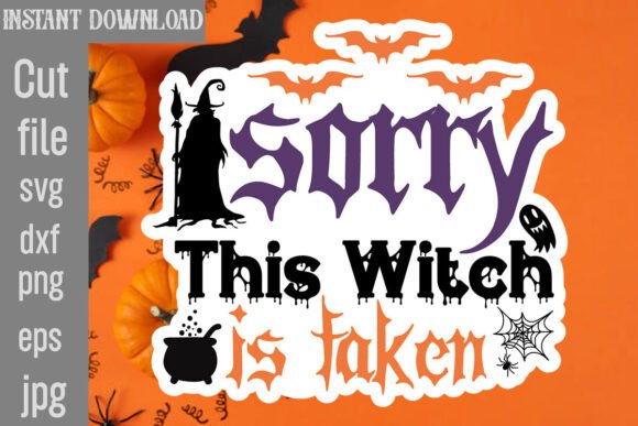 Sorry This Witch is Taken SVG Cut File Review
